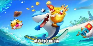 Bắn cá đổi thưởng
