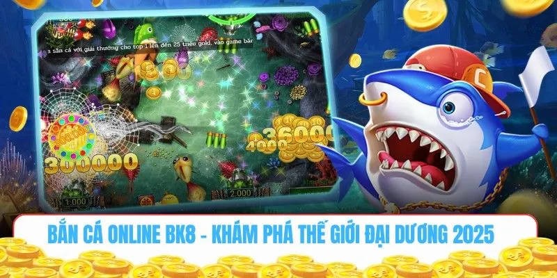 Bắn cá online Bk8