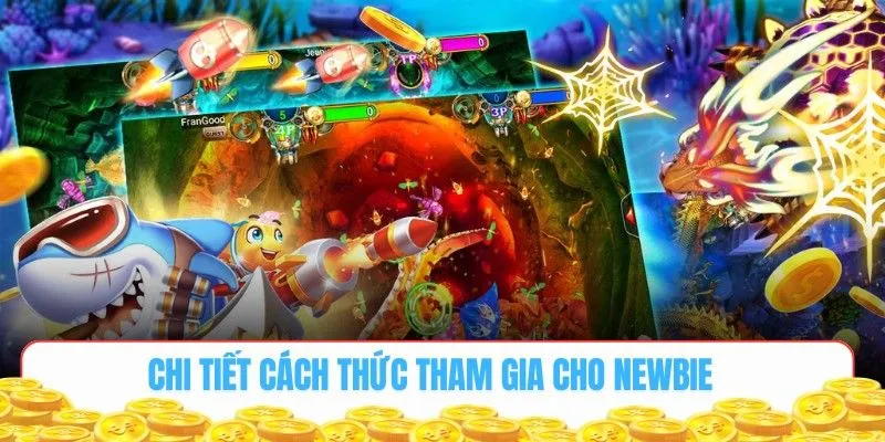 Chi tiết cách thức tham gia cho newbie
