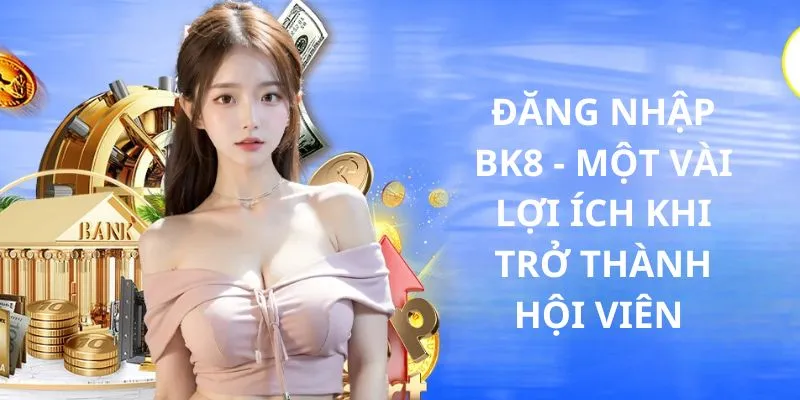 Một vài lợi ích nhận được khi thành viên truy cập vào nền tảng
