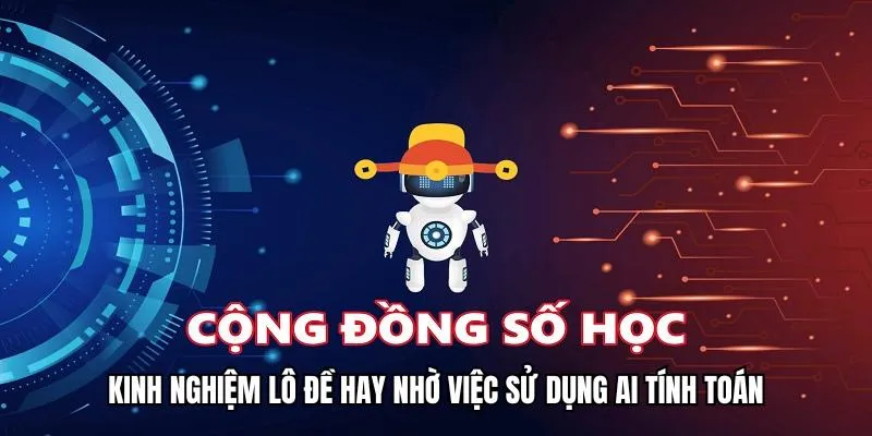 Kinh nghiệm đô đề hay nhờ việc sử dụng AI tính toán