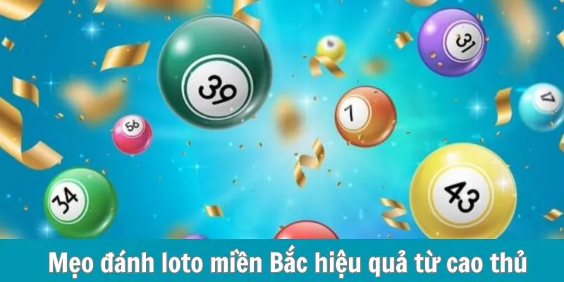 Mẹo đánh lôt miền bắc hiệu quả từ cao thủ