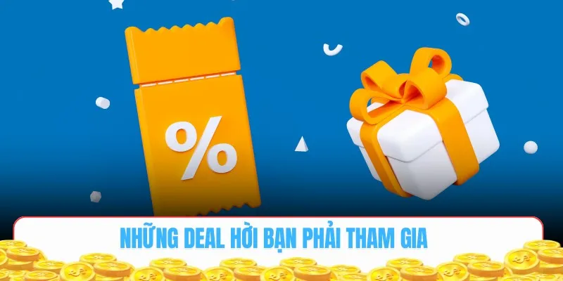 Những deal hời bạn phải tham gia