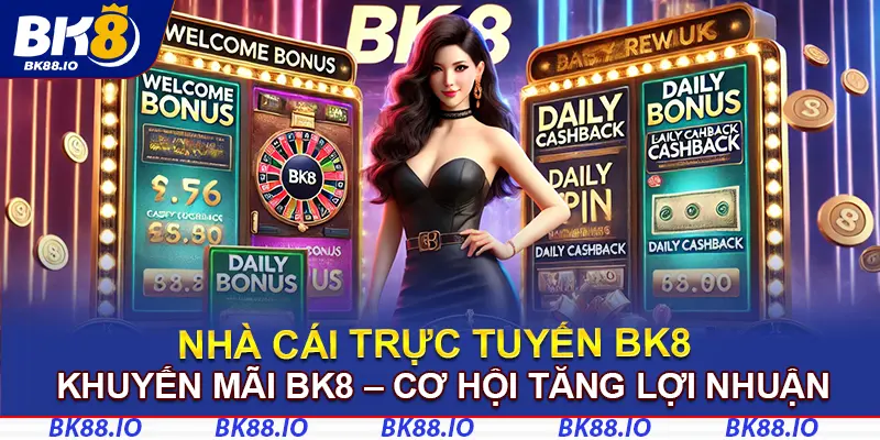 Một số chương trình khuyến mãi nổi bật tại BK8