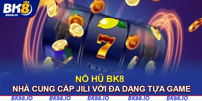 Nhà cung cấp Jili với đa dạng tựa game độc đáo