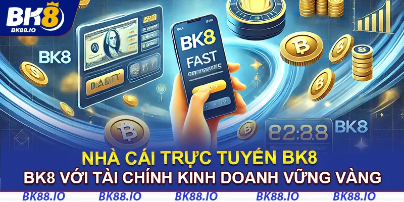 Thiết lập mô hình game BK8 với tài chính mạnh mẽ