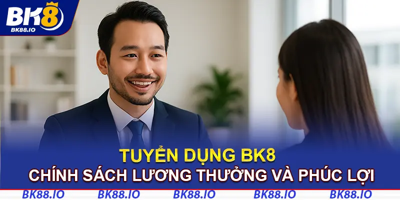 Ứng viên được hưởng chế độ quyền lợi đầy đủ